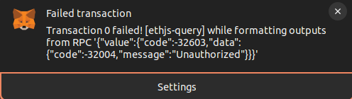 Failed transaction Transaction 0 failed! [ethhs-query] while formatting outputs from RPC &#39;{&quot;value&quot;:{&quot;code&quot;:-32603,&quot;data&quot;:{&quot;code:-32004,&quot;message&quot;:&quot;Unauthorized&quot;}}}&#39;